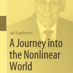 A Journey into the Nonlinear World - J&#252;ri Engelbrecht