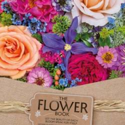 The Flower Book: Let the Beauty of Each Bloom Speak for Itself - Rachel Siegfried