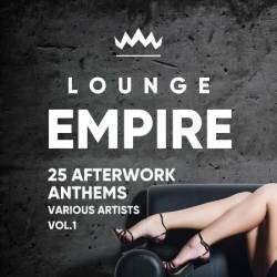 VA - Lounge Empire (25 AfterWork Anthems), Vol. 1 (2024)