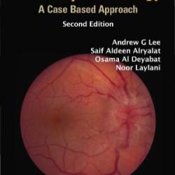 Emergencies In Neuro-ophthalmology: A Case Based Approach - Andrew G Lee