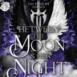 Between the Moon and Her Night - Jaclyn Kot