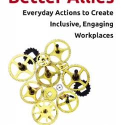 Summary of Better Allies by Karen Catlin: Everyday Actions to Create Inclusive, Engaging Workplaces - Catlin