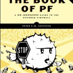 The Book of PF, : A No-Nonsense Guide to the OpenBSD Firewall - Peter N.M. Hansteen