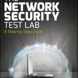 The NetWork Security Test Lab: A Step-by-Step Guide - Michael Gregg