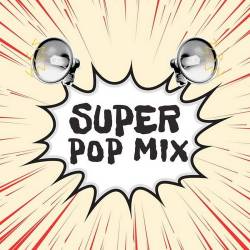 Super Pop Mix (2024) - Pop, Dance