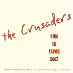 The Crusaders - Live in Japan 2003 (Live) (2004)