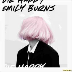 Emily Burns - Die Happy (2024)