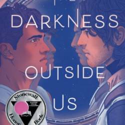 The Darkness Outside Us - Eliot Schrefer