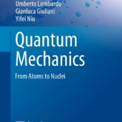 Quantum Mechanics: From Atoms to Nuclei - Michele Cini