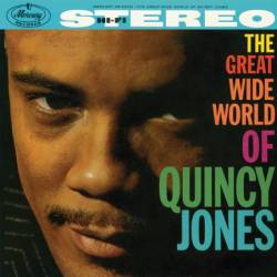 Quincy Jones - The Great Wide World Of Quincy Jones (1959)