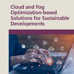 Cloud and Fog Optimization-based Solutions for Sustainable Developments - Edited by Shilpi Harnal