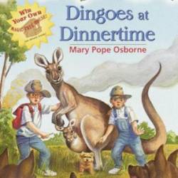 Dingoes at Dinnertime - Mary Pope Osborne