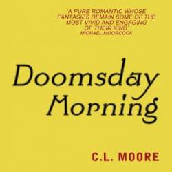 Doomsday Morning - C. L. Moore