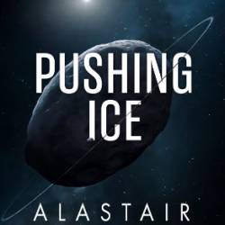 Pushing Ice - Alastair Reynolds