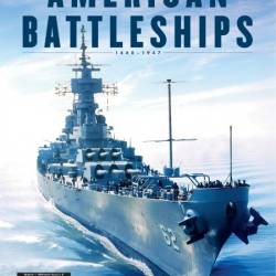 The Golden Age of American Battleships 1888-1947 - November 2024