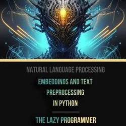 Natural Language Processing - Embeddings and Text Preprocessing in Python