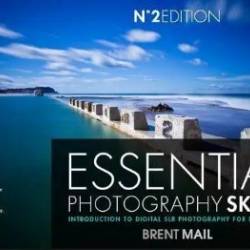 Essential Photography Skills: Digital SLR Photography for Beginners