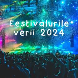 Festivalurile verii 2024 (2024) - Pop, Dance