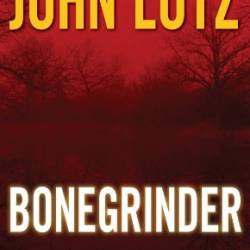 Bonegrinder - John Lutz