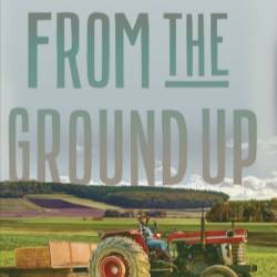 From the Ground Up: The Women Revolutionizing Regenerative Agriculture - Stephanie Anderson