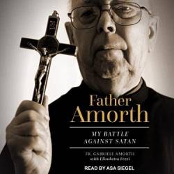 Father Amorth: My Battle Against Satan - [AUDIOBOOK]