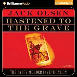 Hastened to the Grave: The Gypsy Murder Investigation - [AUDIOBOOK]