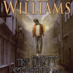 The Dirty Streets of Heaven - Tad Williams