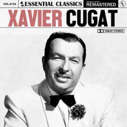 Xavier Cugat - Essential Classics, Vol. 156: Xavier Cugat (2024)