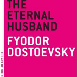 The Eternal Husband and Other Stories - Fyodor Dostoevsky