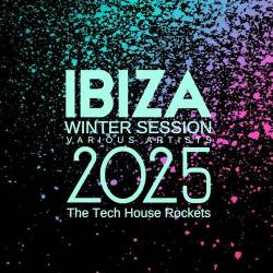 Ibiza Winter Session 2025 The Tech House Rockets (2024) FLAC - Electronic, Tech House, House