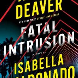 Fatal Intrusion: A Novel - Jeffery Deaver