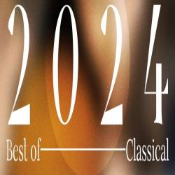 Best of 2024 - Classical (2024) FLAC - Classical