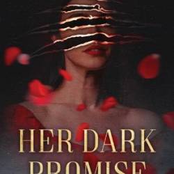 Her Dark Promise: A Dark Romance Beauty and the Beast Retelling - Bria Rose