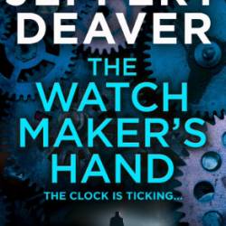 The Watchmaker's Hand - Jeffery Deaver