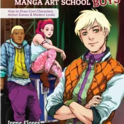 Shojo Fashion Manga Art School, Boys: How to Draw Cool Characters, Action Scenes and Modern Looks