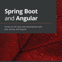 Spring Boot and Angular: Hands-on full stack web development with Java