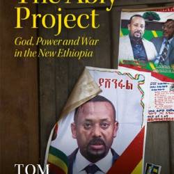 The Abiy Project: God, Power and War in the New Ethiopia