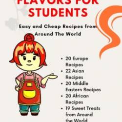 International Flavors for Students: Easy and Cheap Recipes from Around The World