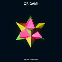 BURNOUT SYNDROMES - ORIGAMI (2024)