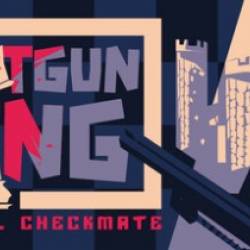 Shotgun King The Final Checkmate v1.515e-Unleashed