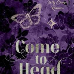 Come to Head: A Dark Why Choose Romance - Sage RelleAnne