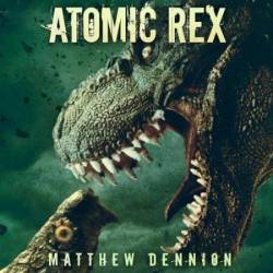 Atomic Rex: A Kaiju Thriller - [AUDIOBOOK]