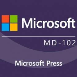 Microsoft 365 Endpoint Adminstrator Associate (MD-102) Cert Prep by Microsoft Press