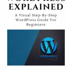 WordPress in 12 Easy Steps How to Build Website with WordPress On Your Own Domain, a Step-By-Step Guide for Beginners - Sanchez, Richard