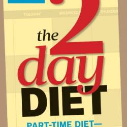 2 Day Diet : Diet Part Time But Full Time Results: The Ultimate 5:2 Step by Step Cheat Sheet on How To Lose Weight & Sustain It Now Revealed! -Reloaded Version - Sar&#237; Harrar