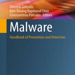 Malware - Dimitris Gritzalis, Kim-Kwang Raymond Choo, Constantinos Patsakis