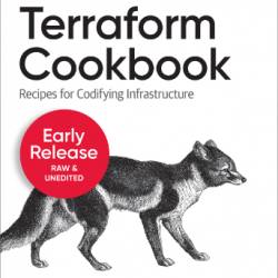 Terraform Cookbook: Recipes for Codifying Infrastructure - AUTHOR NAMES HERE