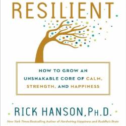 Resilient - Rick Hanson, Ph.D., Forrest Hanson