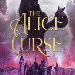 The Alice Curse - Megan van Dyke