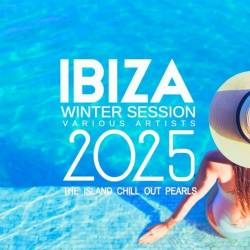 Ibiza Winter Session 2025 The Island Chill out Pearls (2025) - Electronic, Lounge, Chillout, Downtempo